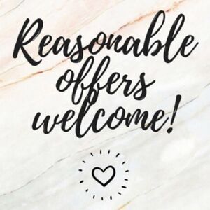 Reasonable Offers Welcome!  